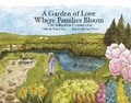 Cover: A Garden of Love Where Families Bloom - Bookbaby