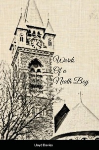 Enlarge image Cover: Words of a Neath Boy - Lulu.com