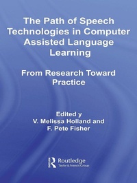 Enlarge image Cover: The Path of Speech Technologies in Computer Assisted Language Learning - Routledge