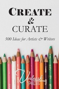 Cover: Create and Curate - Unleash Press