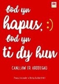 Cover: Bod yn Hapus, Bod yn Ti dy Hun: Canllaw i'r Arddegau - Rily Publications Ltd