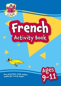Abbildung von: French Activity Book for Ages 9-11 (with Online Audio) - Coordination Group Publications Ltd (CGP)