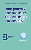 Cover: Our Journey for Diversity and Inclusion in Business (Decency Journey, #7) - Anna Eliatamby