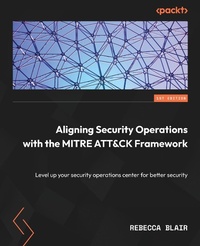 Abbildung von: Aligning Security Operations with the MITRE ATT&CK Framework - Packt Publishing