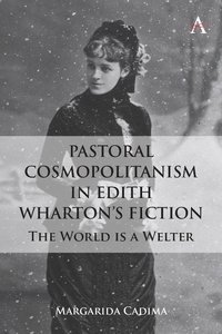 Abbildung von: Pastoral Cosmopolitanism in Edith Wharton's Fiction - Anthem Press