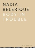 Cover: Body in Trouble - Sternberg Press