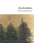 Cover: Rita Robillard - Hallie Ford Museum of Art