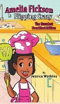 Cover: Amelia Fickson Is Flipping Crazy - Leaf Stone Publishing