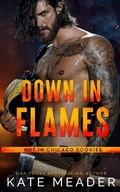 Cover: Down in Flames (a Hot in Chicago Rookies Novel) - Kate Meader LLC