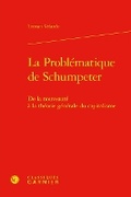 Cover: La Problematique de Schumpeter - Classiques Garnier