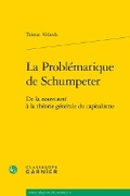 Cover: La Problematique de Schumpeter - Classiques Garnier