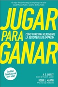 Cover: Jugar para ganar : c&oacute;mo funciona realmente la estrategia de empresa - Arpa Editores