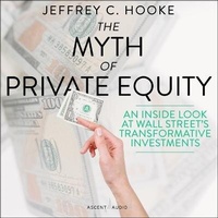 Enlarge image Cover: The Myth of Private Equity - Ascent Audio