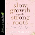 Cover: Slow Growth Equals Strong Roots - Christianaudio