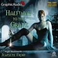 Cover: Halfway to the Grave [Dramatized Adaptation] - Graphic Audio