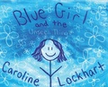 Cover: Blue Girl and the Unseen Thing - Caroline Lockhart