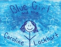 Cover: Blue Girl and the Unseen Thing - Caroline Lockhart