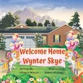 Cover: Welcome Home Wynter Skye - Wsw Books LLC