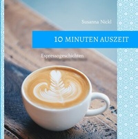 Abbildung von: 10 Minuten Auszeit - lustige und unterhaltsame Kurzgeschichten zum Durchschnaufen - tredition