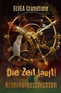 Cover: Die Zeit läuft! - Elvea Verlag