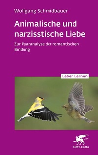 Abbildung von: Animalische und narzisstische Liebe (Leben Lernen, Bd. 338) - Klett-Cotta
