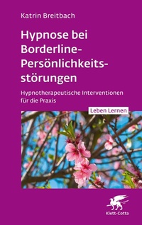 Abbildung von: Hypnose bei Borderline-Persönlichkeitsstörungen - Klett-Cotta