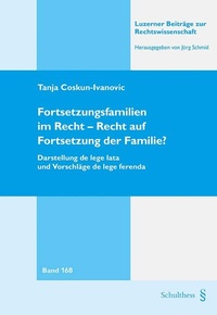 Abbildung von: Fortsetzungsfamilien im Recht - Recht auf Fortsetzung der Familie? - Schulthess Juristische Medien