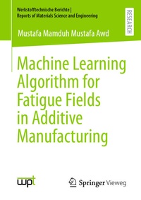 Abbildung von: Machine Learning Algorithm for Fatigue Fields in Additive Manufacturing - Springer Vieweg