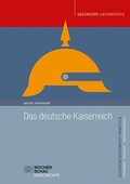 Cover: Das deutsche Kaiserreich - Wochenschau Verlag