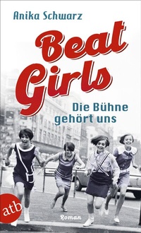 Abbildung von: Beat Girls - Die Bühne gehört uns - Aufbau Taschenbuch