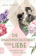 Cover: Die Unausweichlichkeit von Liebe - Elisabeth und August Macke - Aufbau Taschenbuch
