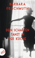 Cover: Dein Schatten tanzt in der K&uuml;che - Aufbau Taschenbuch