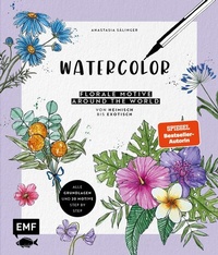 Abbildung von: Watercolor - Florale Motive around the world: von heimisch bis exotisch - Edition Michael Fischer / EMF Verlag