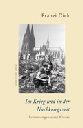 Cover: Im Krieg und in der Nachkriegszeit - Fischer, Karin