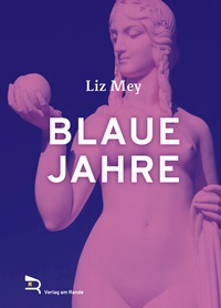 Abbildung von: BLAUE JAHRE - Verlag am Rande