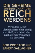 Cover: Die geheime Wissenschaft des Reichwerdens - Life Success Media GmbH