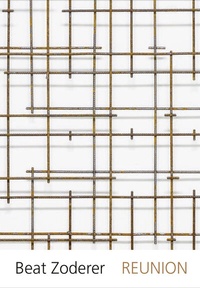 Enlarge image Cover: Beat Zoderer - REUNION - Most, J van der Grafisches Arbeiten für Kunst und Kultur