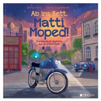 Abbildung von: Ab ins Bett, Matti Moped! - Eine Gute-Nacht-Geschichte aus der großen Stadt - Lingen Verlag