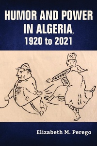 Abbildung von: Humor and Power in Algeria, 1920 to 2021 - Indiana University Press