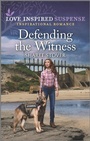 Cover: Defending the Witness - Love Inspired Suspense