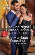 Cover: Her One Night Consequence & The Marriage Deadline - Harlequin Desire