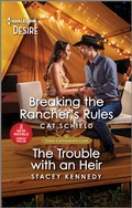Cover: Breaking the Rancher's Rules & The Trouble with an Heir - Harlequin Desire