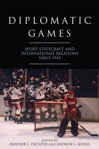 Abbildung von: Diplomatic Games - The University Press of Kentucky