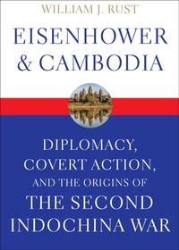 Abbildung von: Eisenhower & Cambodia - The University Press of Kentucky