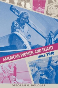 Abbildung von: American Women and Flight since 1940 - The University Press of Kentucky