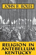 Bild: Religion in Antebellum Kentucky - The University Press of Kentucky