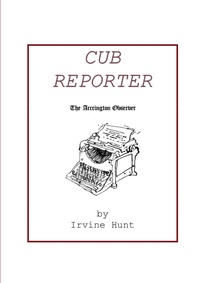 Enlarge image Cover: Cub Reporter - Irvine Hunt