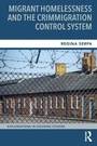 Cover: Migrant Homelessness and the Crimmigration Control System - Routledge