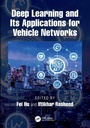 Cover: Deep Learning and Its Applications for Vehicle Networks - CRC Press