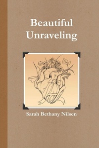 Enlarge image Cover: The Beautiful Unraveling - Lulu.com